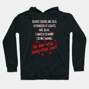 Blood Stains are Red Ultraviolet Lights are Blue (Light) Hoodie